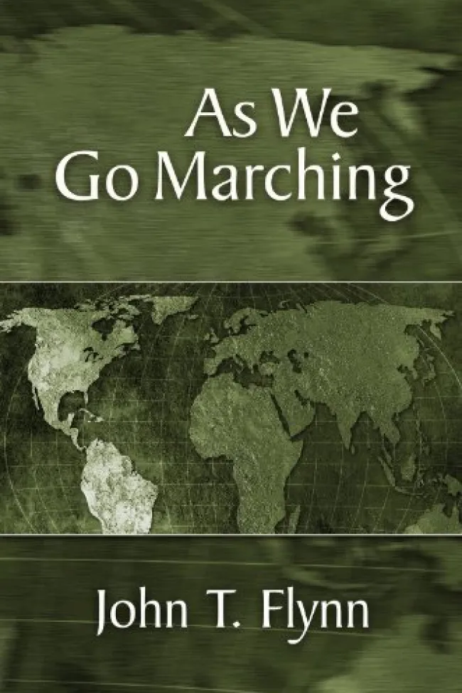 As We Go Marching by John T. Flynn